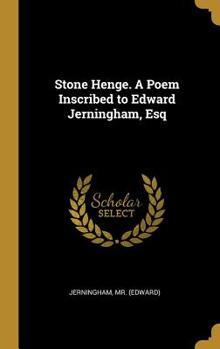 Hardcover Stone Henge. A Poem Inscribed to Edward Jerningham, Esq Book
