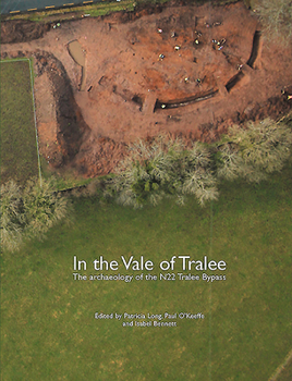 Paperback In the Vale of Tralee: The Archaeology of the N22 Tralee Bypass Book