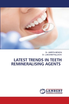 Latest Trends in Teeth Remineralising Agents
