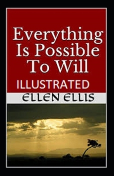 Everything Is Possible To Will Illustrated