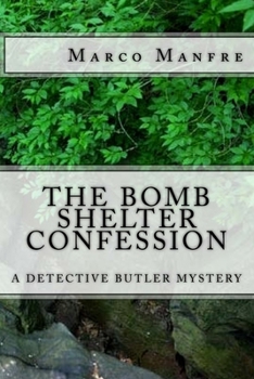 Paperback The Bomb Shelter Confession: A Detective Butler Mystery Book