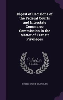 Hardcover Digest of Decisions of the Federal Courts and Interstate Commerce Commission in the Matter of Transit Privileges Book