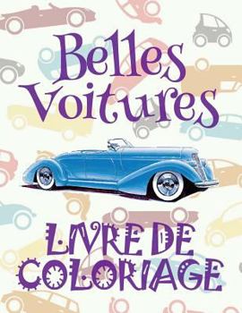 ✌ Belles Voitures ✎ Mon Premier Livre de Coloriage ~ la Voiture ✎ Livre de Coloriage 4 ans ✍ Livre de Coloriage enfant 4 ans: ... Livre de Coloriage)