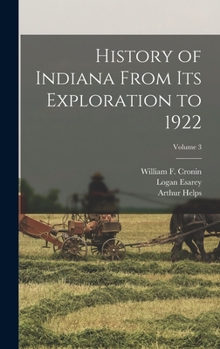 Hardcover History of Indiana From Its Exploration to 1922; Volume 3 Book
