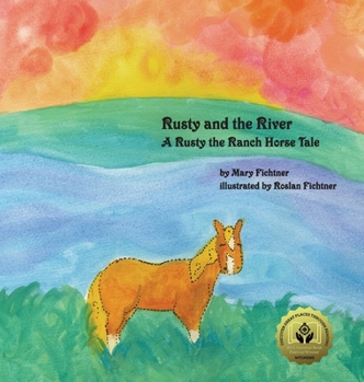 Hardcover Rusty and the River: A Rusty the Ranch Horse Tale Book