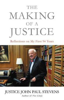 Hardcover The Making of a Justice: Reflections on My First 94 Years Book