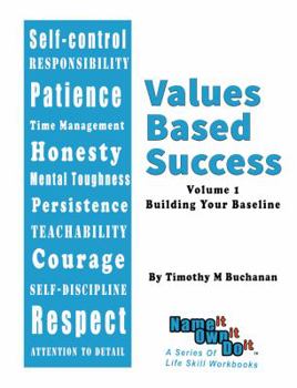 Paperback Values Based Success: Building Your Baseline (Name It Own It Do It) Book