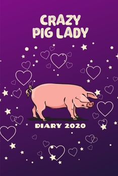 Diary 2020: Crazy Pig Lady Monthly Week to View Planner