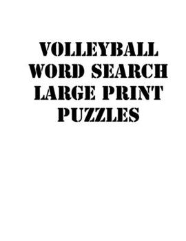 Paperback Volleyball Word Search Large print puzzles: large print puzzle book.8,5x11, matte cover, soprt Activity Puzzle Book with solution [Large Print] Book