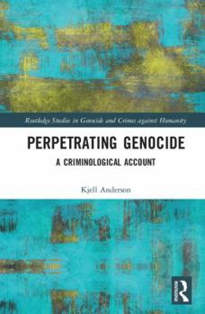 Hardcover Perpetrating Genocide: A Criminological Account Book