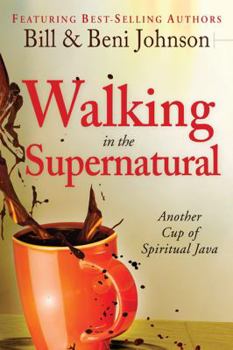 Paperback Walking in the Supernatural: Another Cup of Spiritual Java Book