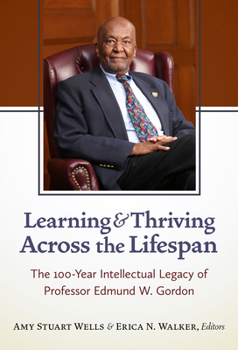 Paperback Learning and Thriving Across the Lifespan: The 100-Year Intellectual Legacy of Professor Edmund W. Gordon Book