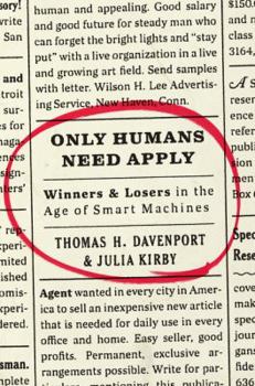 Hardcover Only Humans Need Apply: Winners and Losers in the Age of Smart Machines Book