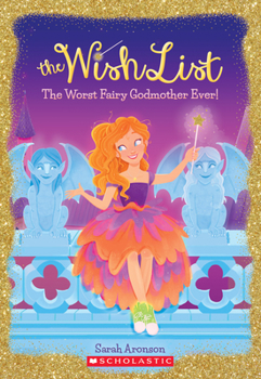Paperback The Worst Fairy Godmother Ever! (the Wish List #1): Volume 1 Book