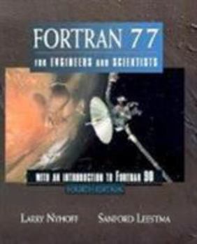 Paperback FORTRAN 77 for Engineers and Scientists with an Introduction to FORTRAN 90 Book