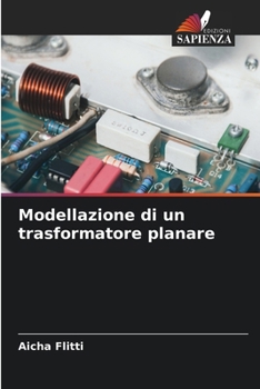 Modellazione di un trasformatore planare (Italian Edition)