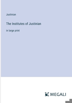 Paperback The Institutes of Justinian: in large print Book