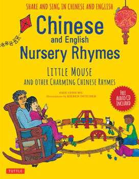 Hardcover Chinese and English Nursery Rhymes: Little Mouse and Other Charming Chinese Rhymes (Audio Recordings in Chinese & English Included) [With Audio Disc i Book