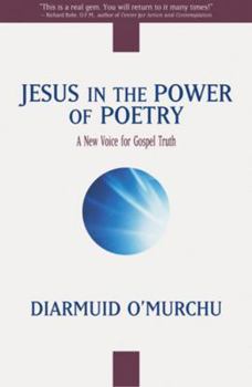 Paperback Jesus in the Power of Poetry: A New Voice for Gospel Truth Book