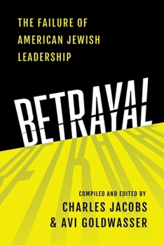 Paperback Betrayal: The Failure of American Jewish Leadership Book