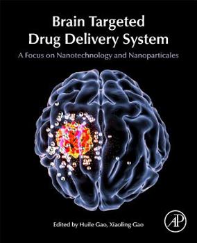 Paperback Brain Targeted Drug Delivery Systems: A Focus on Nanotechnology and Nanoparticulates Book