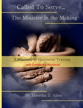 Paperback Called To Serve... The Minister in the Making: A Roadmap to Ministerial (with companion workbook) Book