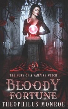 Bloody Fortune (The Fury of a Vampire Witch)
