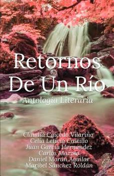 Paperback Retornos De Un R?o: Antolog?a Literaria [Spanish] Book