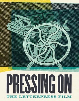 Pressing On: The Letterpress Film