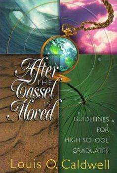 Hardcover After the Tassel is Moved: Guidelines for High School Graduates Book