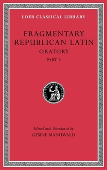 Hardcover Fragmentary Republican Latin, Volume V: Oratory, Part 3 Book