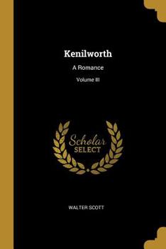 Kenilworth: A Romance, Volume III