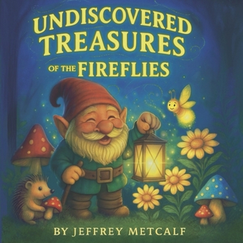 Hardcover Undiscovered Treasures of the Fireflies Book