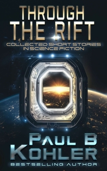 Through The Rift: Collected Short Stories In Science Fiction