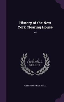 Hardcover History of the New York Clearing House ... Book