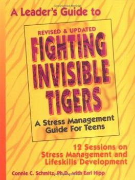 Paperback Leader's Guide to Fighting Invisible Tigers: 12 Sessions on Stress Management and Lifeskills Development Book