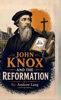 Hardcover John Knox and the Reformation Book