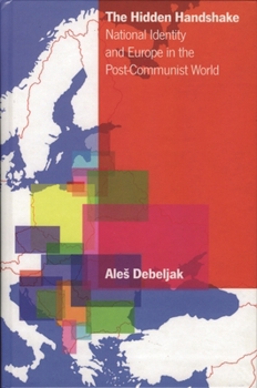 Paperback Hidden Handshake: National Identity and Europe in the Post-Communist World Book