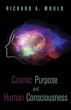 Paperback Cosmic Purpose and Human Consciousness Book