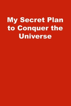 Paperback My Secret Plan to Conquer the Universe: Lined Notebook, Red cover Book