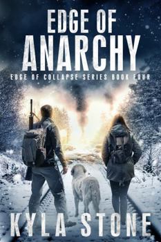 Edge of Anarchy (Edge of Collapse #4) - Book #4 of the Edge of Collapse