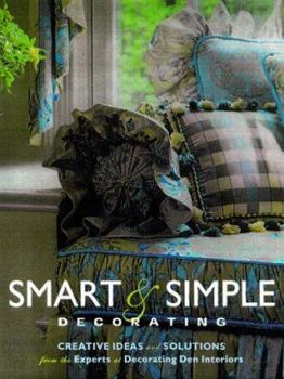 Hardcover Smart & Simple Decorating: Creative Ideas and Solutions Book