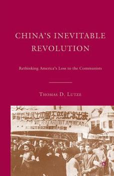 Paperback China's Inevitable Revolution: Rethinking America's Loss to the Communists Book