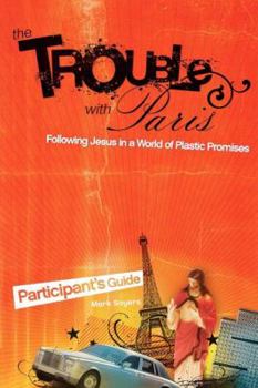 Paperback The Trouble with Paris: Following Jesus in a World of Plastic Promises Book