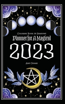 Hardcover Coloring Book of Shadows: Planner for a Magical 2023 Book