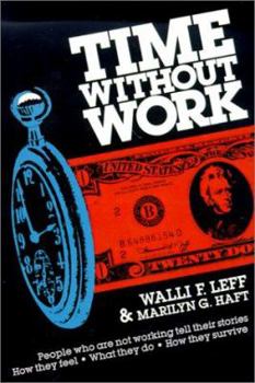 Paperback Time Without Work: People Who Are Not Working Tell Their Stories Book