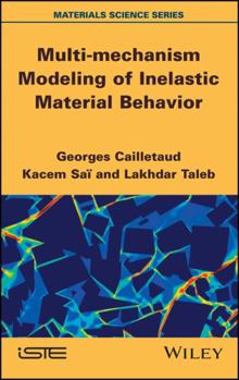Hardcover Multi-Mechanism Modeling of Inelastic Material Behavior Book