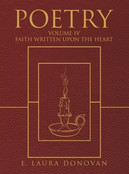 Poetry: VOLUME IV Faith Written Upon the Heart