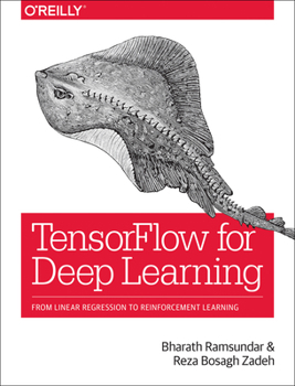 Paperback Tensorflow for Deep Learning: From Linear Regression to Reinforcement Learning Book