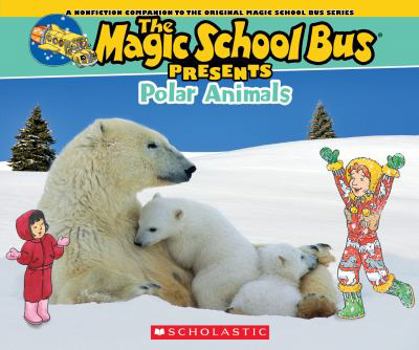 Paperback Magic School Bus Presents: Polar Animals: A Nonfiction Companion to the Original Magic School Bus Series Book
